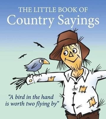 The Little Book Of Country Sayings