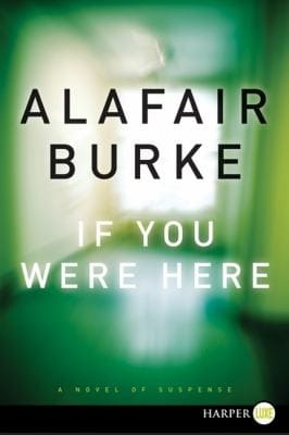 If You Were Here A Novel Of Suspense
