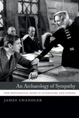 An Archaeology Of Sympathy The Sentimental Mode In Literature And Cinema