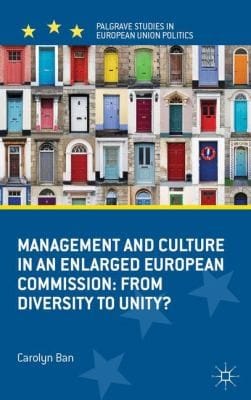 Management And Culture In An Enlarged European Commission From Diversity To Unity