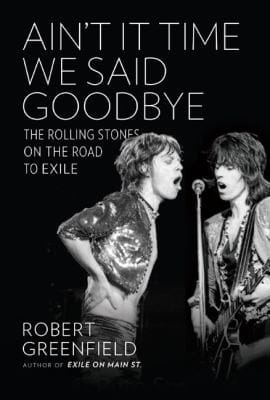 Aint It Time We Said Goodbye The Rolling Stones On The Road To Exile