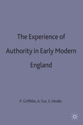 The Experience Of Authority In Early Modern England