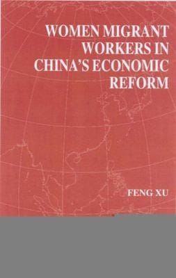 Women Migrant Workers in Chinas Economic Reform
            
                International Political Economy Series