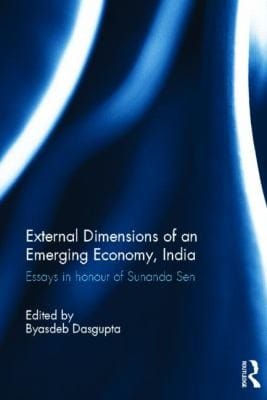 External Dimensions Of An Emerging Economy India Essays In Honour Of Sunanda Sen