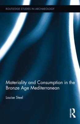 Materiality And Consumption In The Bronze Age Mediterranean