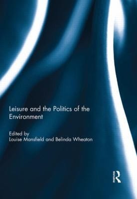 Leisure And The Politics Of The Environment