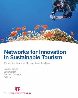 Networks For Innovation In Sustainable Tourism Case Studies And Crosscase Analysis