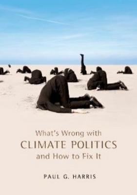 Whats Wrong with Climate Politics and How to Fix It