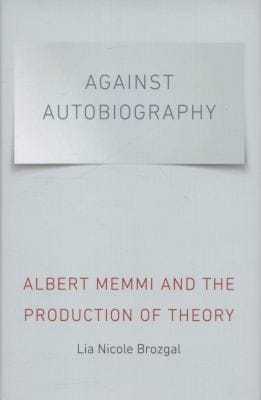 Against Autobiography Albert Memmi And The Production Of Theory