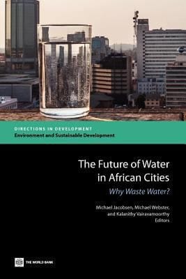 The Future Of Water In African Cities Why Waste Water