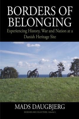 Borders Of Belonging Experiencing History War And Nation At A Danish Heritage Site
