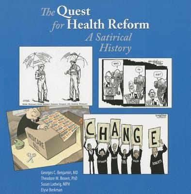 The Quest For Health Reform A Satirical History