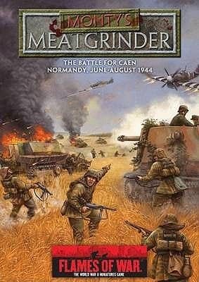 Montys Meatgrinder The Battle For Caen Normandy Juneaugust 1944