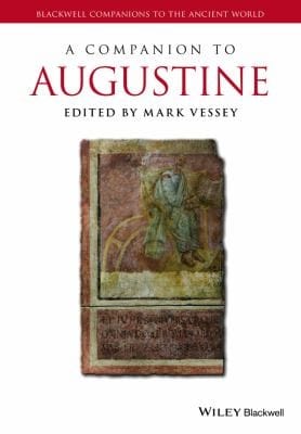 A Companion to Augustine Blackwell Companions to the Ancient World