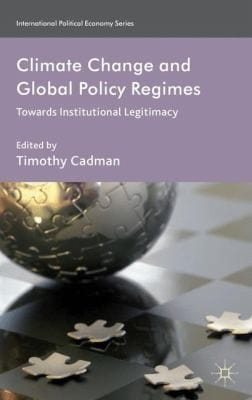 Climate Change And Global Policy Regimes Towards Institutional Legitimacy