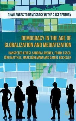 Democracy in the Age of Globalization and Mediatization
            
                Challenges to Democracy in the 21st Century