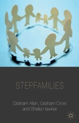 Stepfamilies
            
                Palgrave MacMillan Studies in Family and Intimate Life
