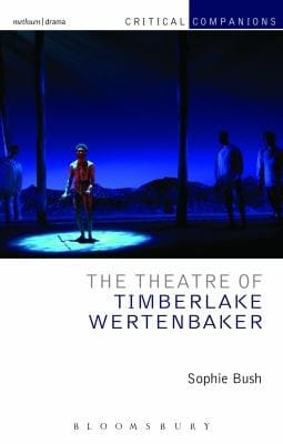 The Theatre of Timberlake Wertenbaker
            
                Critical Companions
