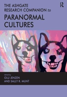 The Ashgate Research Companion To Paranormal Cultures