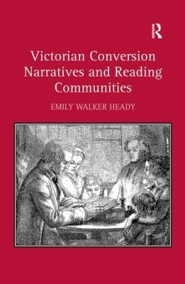 Victorian Conversion Narratives And Reading Communities