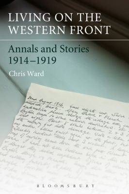 Living On The Western Front Annals And Stories 1914 1919