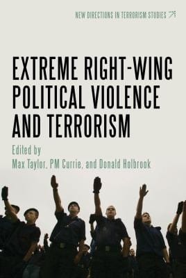 Extreme Right Wing Political Violence and Terrorism
            
                New Directions in Terrorism Studies