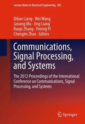 Communications Signal Processing And Systems The 2012 Proceedings Of The International Conference On Communications Signal Processing And Systems