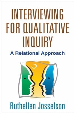 Interviewing For Qualitative Inquiry A Relational Approach