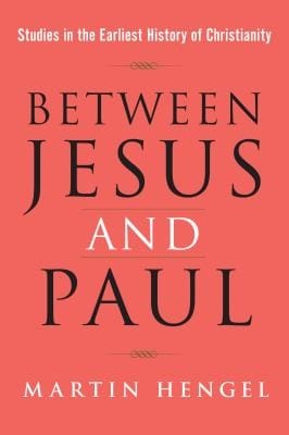 Between Jesus Paul Studies In The Earliest History Of Christianity