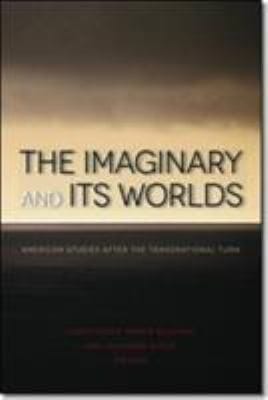 The Imaginary and Its Worlds
            
                ReMapping the Transnational A Dartmouth Series in American