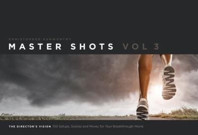 Master Shots 100 Setups Scenes And Moves For Your Breakthrough Movie