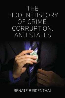 The Hidden History of Crime Corruption and States