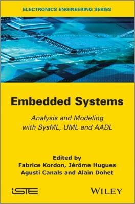 Embedded Systems Analysis And Modeling With Sysml Uml And Aadl