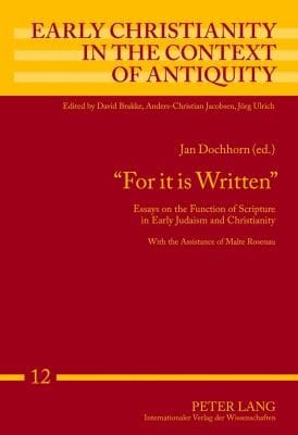 For It Is Written Essays On The Function Of Scripture In Early Judaism And Christianity