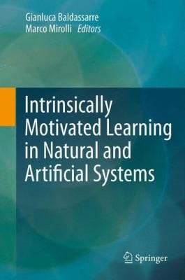 Intrinsically Motivated Learning In Natural And Artificial Systems