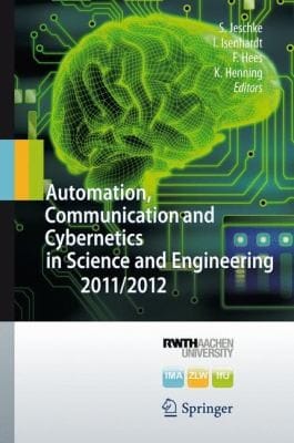 Automation Communication and Cybernetics in Science and Engineering 20112012