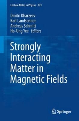 Strongly Interacting Matter in Magnetic Fields
            
                Lecture Notes in Physics