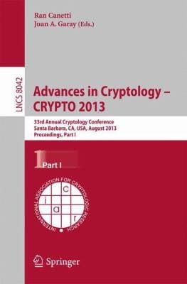 Advances in Cryptology  CRYPTO 2013
            
                Lecture Notes in Computer Science  Security and Cryptology