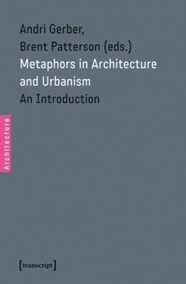 Metaphors In Architecture And Urbanism An Introduction