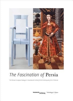 The Fascination Of Persia The Persianeuropean Dialogue In Seventeenthcentury Art Contemporary Art From Tehran