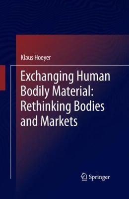 Exchanging Human Bodily Material Rethinking Bodies And Markets