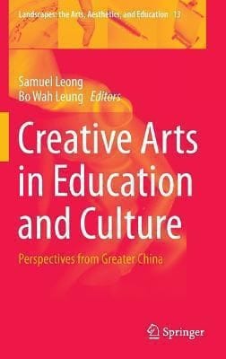 Creative Arts In Education And Culture Perspectives From Greater China