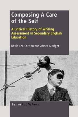 Composing A Care Of The Self A Critical History Of Writing Assessment In Secondary English Education