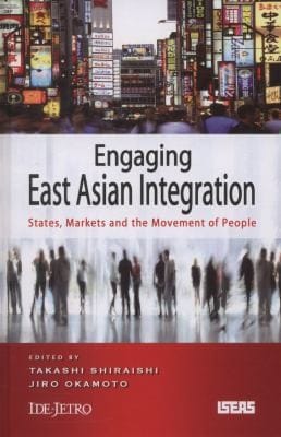 Engaging East Asian Integration States Markets And The Movement Of People