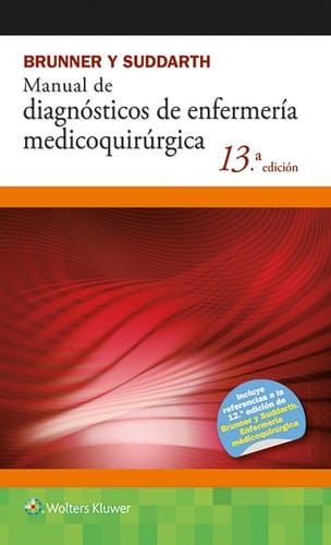 Brunner y Suddarth. Manual de diagnósticos de enfermería medicoquirúrgica. - 13. edición