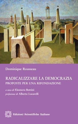 Radicalizzare la democrazia - Proposte per una rifondazione