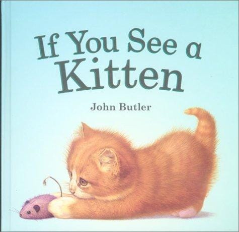If you see a kitten