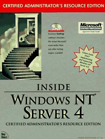 Inside Windows NT server 4, certified administrator's resource edition