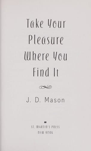 Take your pleasure where you find it
