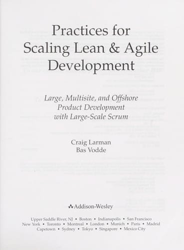 Practices for scaling lean & agile development